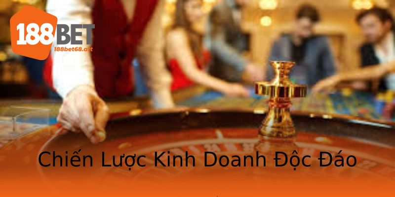 Chiến Lược Kinh Doanh Độc Đáo Chiến Lược Kinh Doanh Độc Đáo