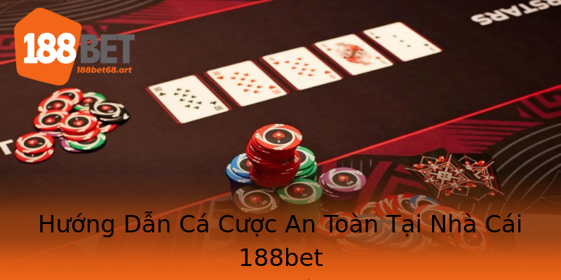 Hướng Dẫn Cá Cược An Toàn Tại Nhà Cái 188bet Hướng Dẫn Cá Cược An Toàn Tại Nhà Cái 188bet