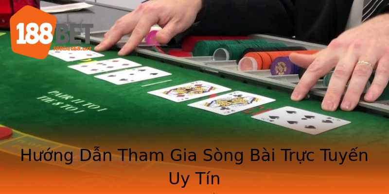 Hướng Dẫn Tham Gia Sòng Bài Trực Tuyến Uy Tín Hướng Dẫn Tham Gia Sòng Bài Trực Tuyến Uy Tín
