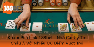 Kham Pha Link 188Bet Nha Cai Uy Tin Chau A Voi Nhieu Uu Iem Vuot Troi