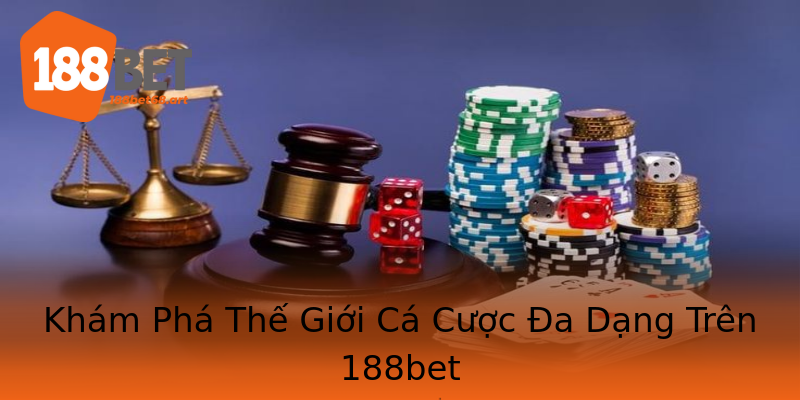 Khám Phá Thế Giới Cá Cược Đa Dạng Trên 188bet Khám Phá Thế Giới Cá Cược Đa Dạng Trên 188bet
