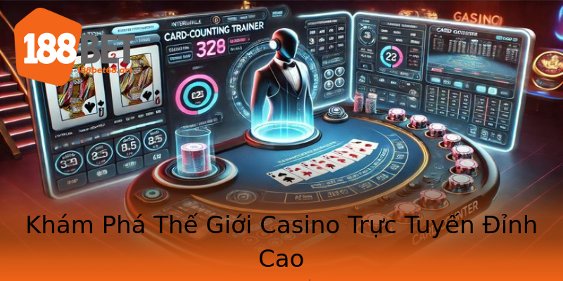Khám Phá Thế Giới Casino Trực Tuyến Đỉnh Cao