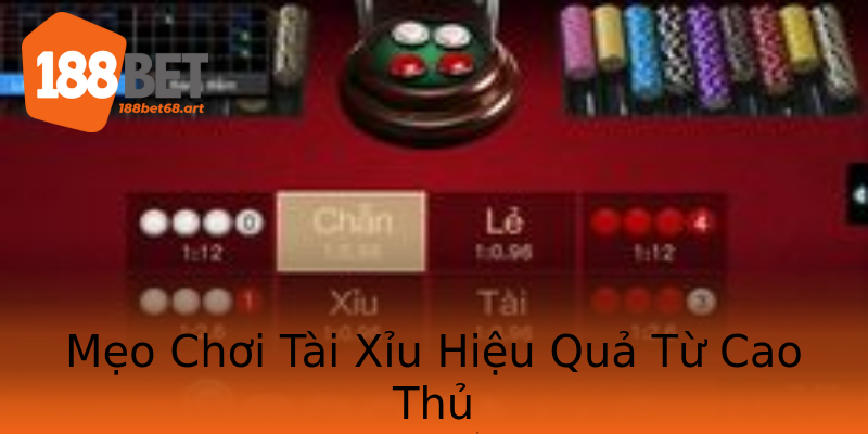 Mẹo Chơi Tài Xỉu Hiệu Quả Từ Cao Thủ
