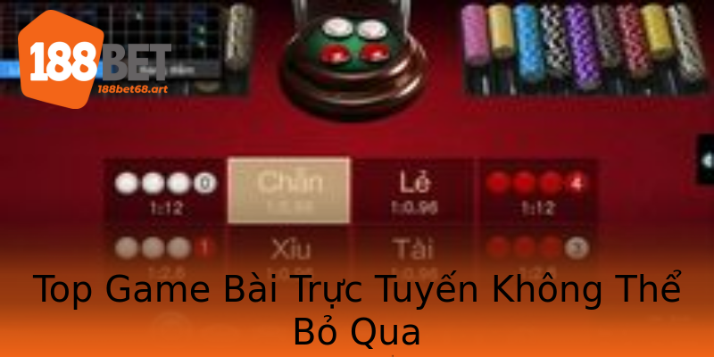 Top Game Bài Trực Tuyến Không Thể Bỏ Qua Top Game Bài Trực Tuyến Không Thể Bỏ Qua